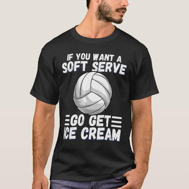 Om du vill ha en mjuk , så få Ice Cream Volleyba T Shirt (Framsida)
