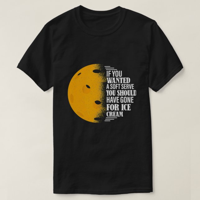 Om du vill ha ett mjukt , roligt, Pickleball som s T Shirt (Design framsida)