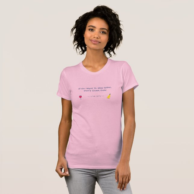 Om du vill hålla dig nykter, kom inte över t shirt (Hel framsida)