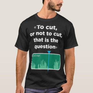 Om du vill klippa eller inte klippa ut det är fråg t shirt