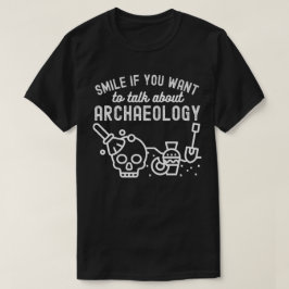 Om du vill prata om arkeologi t shirt