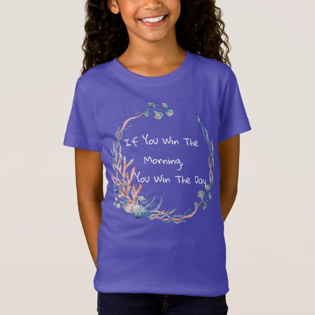 Om du vinner morgonen, vinner du dagen T-Shirt (Framsida)