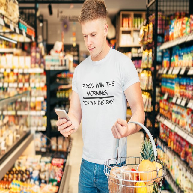 Om du vinner på morgonen, så vinner du på dagen t shirt (If You Win The Morning, You Win The Day T-Shirt)