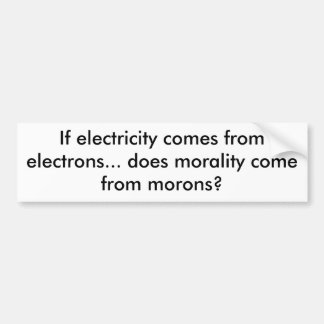 Om elektricitet kommer från elektroner… gör mor… bildekal