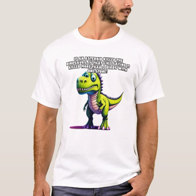 Om en asteroid dödade dinosaurier... t shirt (Framsida)
