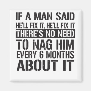 Om en man sa att han skulle fixa det, kommer han a magnet