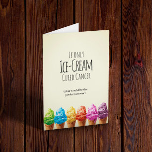 Om endast iskräm botade cancer kort