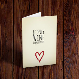 Om endast vin botade cancer kort