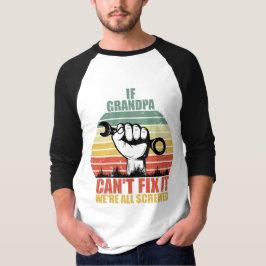 Om Farfar Inte Kan Fixa Det är vi alla körda Fäder T Shirt