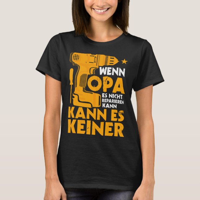 Om farfar inte kan reparera det Grandfather Work T Shirt (Framsida)