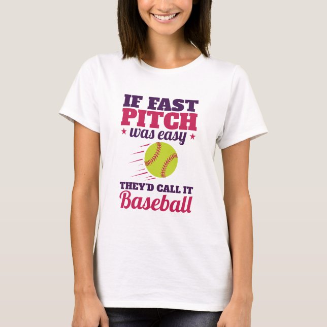 Om Fast Pitch var Easy Fastpitch Softball T Shirt (Framsida)