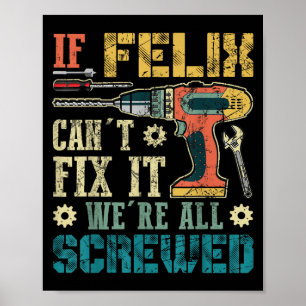 Om Felix inte kan fixa det är vi alla körda Rolig Poster