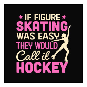 Om Figur Skating skulle kalla det "Hockey" Fototryck