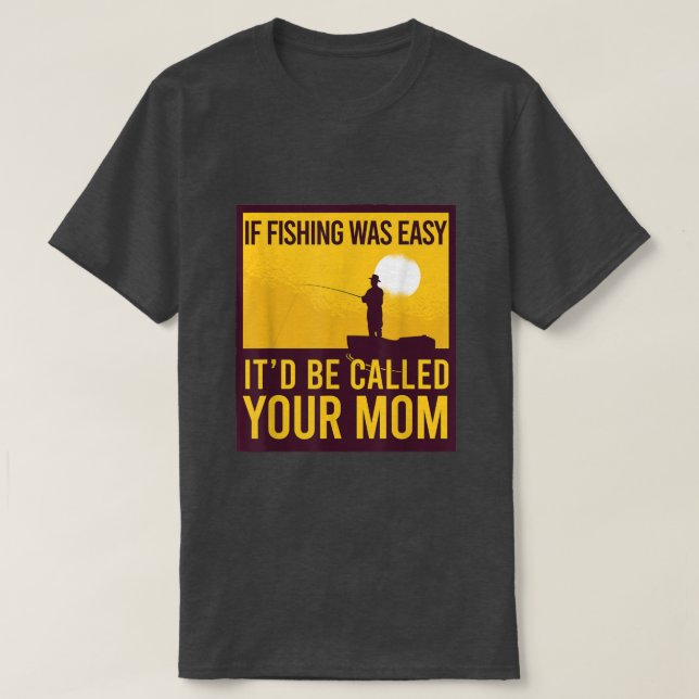OM FISKET VAR LÄTT KALLAS DIN MAMMA FUNNY F T SHIRT (Design framsida)