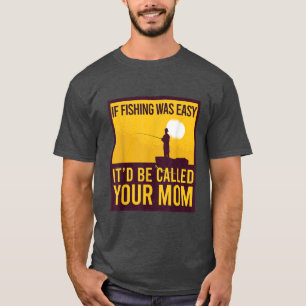 OM FISKET VAR LÄTT KALLAS DIN MAMMA FUNNY F T SHIRT