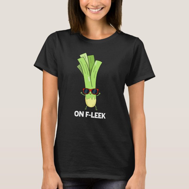 Om Fleek Funny Veggie Leek Pun Mörk BG T Shirt (Framsida)