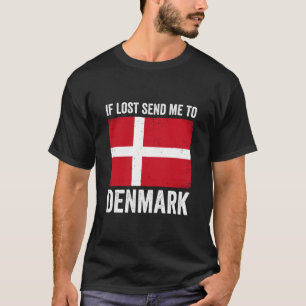 Om Förlorad Skicka Mig till Danmark T Shirt