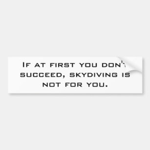 Om först du inte lyckas, är skydiving inte… bildekal