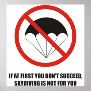Om först du inte lyckas, avsluta skydiving poster
