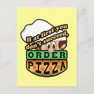 Om först du inte lyckas, beställa pizza. vykort