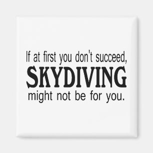 Om först du inte lyckas kan Skydiving inte. Magnet