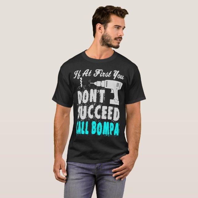 Om först inte lyckas tshirten för den appellBompa T Shirt (Hel framsida)