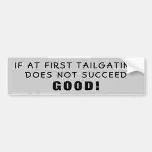 Om först Tailgating misslyckas… bra Bildekal