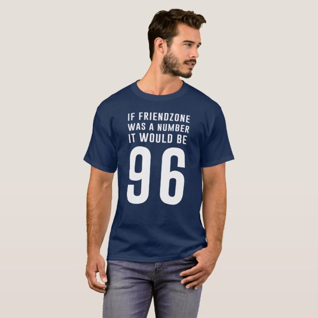 Om friendzonen var en numrera, skulle den är tee (Hel framsida)