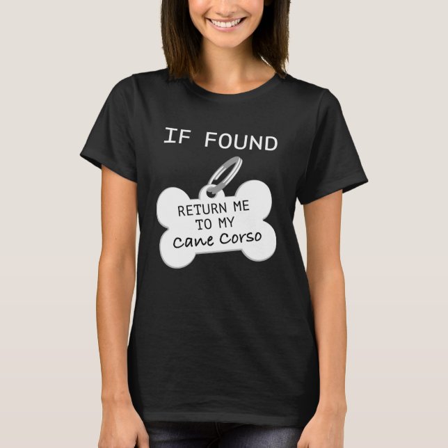Om funnen, återlämna mig till min Cane Corso T Shirt (Framsida)