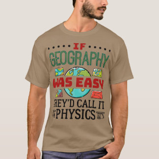 Om geografin var lätt, så kallade de fysik t shirt