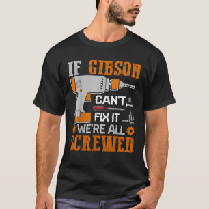 Om GIBSON inte kan åtgärda det är vi alla skruvade T Shirt