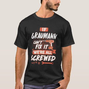 Om GRAUMANN inte kan åtgärda det så är vi alla T Shirt