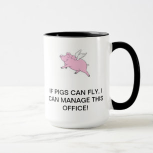 Om grisar kan flyga, kan jag klara av denna mugg