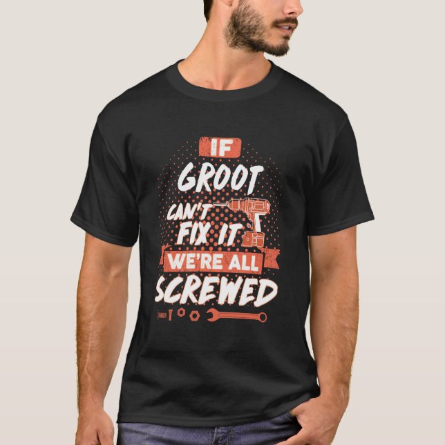Om GROOT inte kan åtgärda det, så är vi alla sårad T Shirt (Framsida)