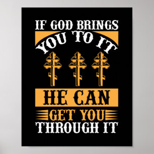 Om Gud ger dig det, så kan han få dig igenom det. Poster