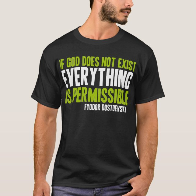 Om Gud inte existerar, så är allt tillåtet T-shirt (Framsida)