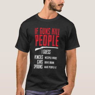 Om Guns Döda People, antar jag Pencil Misstavning T Shirt