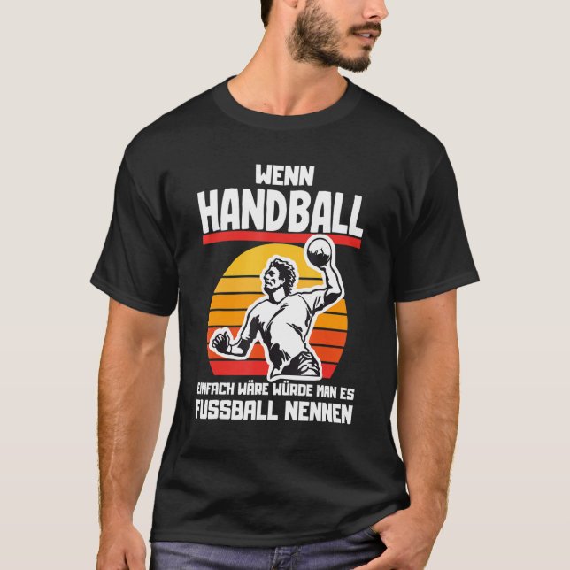 Om handboll skulle vara lätt att använda handboll  t shirt (Framsida)