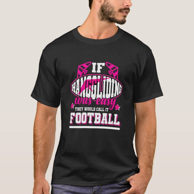 Om Hanggliding var lätt skulle de kalla det fotbol T Shirt (Framsida)