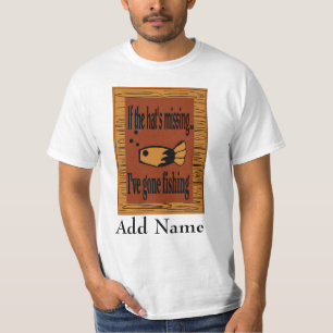 Om hatten saknas har jag borta fiske! t shirt