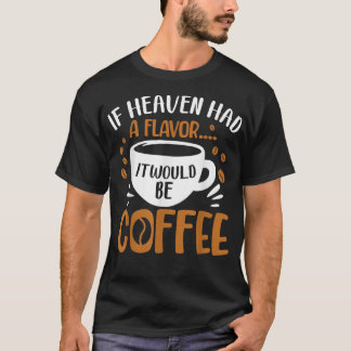 Om Heave hade en flagga skulle det vara kaffe-kaff T Shirt
