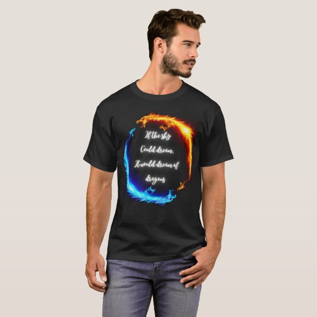 Om himlar kunde drömma drakar t shirt (Hel framsida)