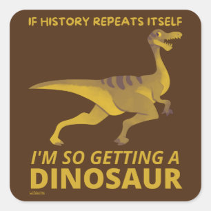 OM HISTORIEN UPPREPAR SIG SJÄLV SÅ FICK EN DINOSAU FYRKANTIGT KLISTERMÄRKE