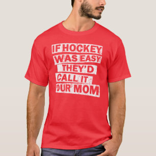 om hockey var den lätta the'dappellen det din t-shirt