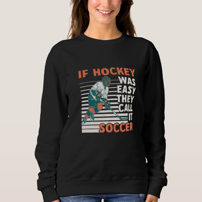 Om Hockey var lätt, så kallar de det konsorteamet  T Shirt (Framsida)