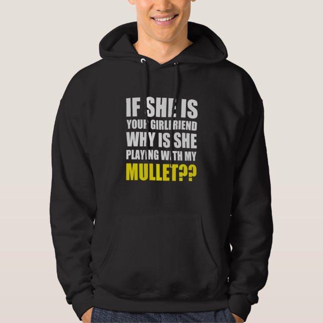 Om hon är din flickvän varför hon spelar med mig hoodie (Framsida)