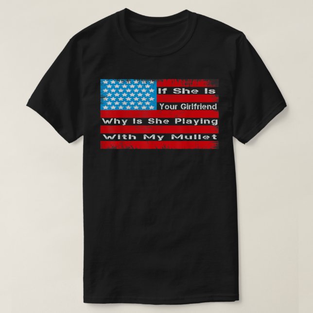 Om hon är din flickvän, varför spelar hon med?  t shirt (Design framsida)