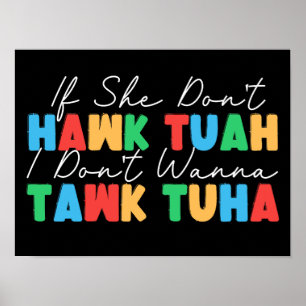 Om hon inte Hawk Tuah vill jag inte att Tawk Tuha Poster