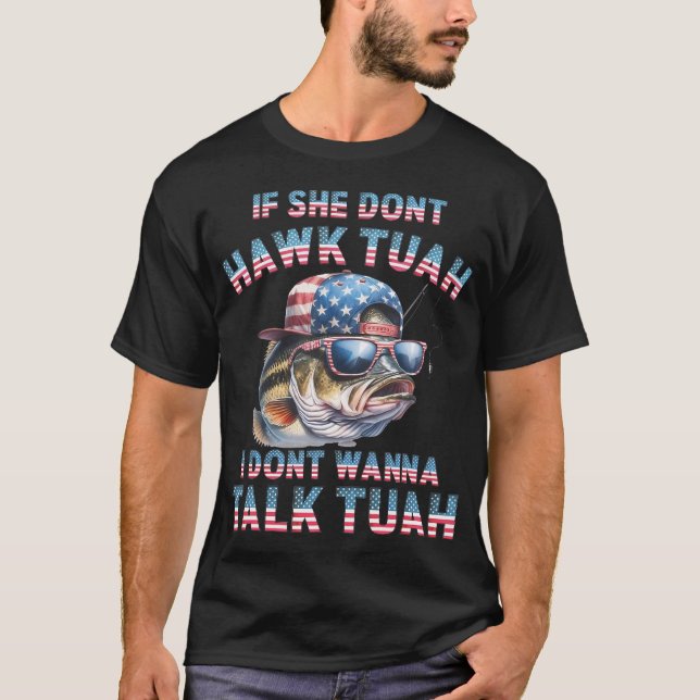 Om hon inte Hawk Tuah, vill jag inte prata Tuan T Shirt (Framsida)