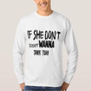 OM HON INTE HAWK TUAH VILL JAG INTE TAWK TUAH! T SHIRT